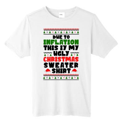 Due To Inflation This Is My Ugly Christmas Sweater Shirt Funny Tall Fusion ChromaSoft Performance T-Shirt