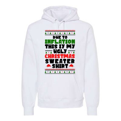 Due To Inflation This Is My Ugly Christmas Sweater Shirt Funny Premium Hoodie