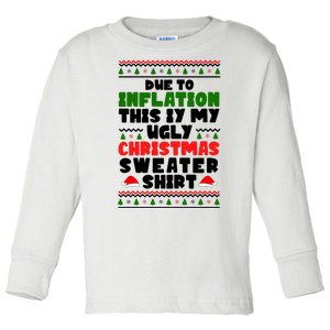 Due To Inflation This Is My Ugly Christmas Sweater Shirt Funny Toddler Long Sleeve Shirt