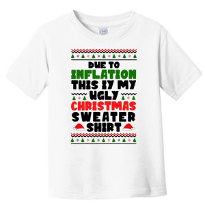 Due To Inflation This Is My Ugly Christmas Sweater Shirt Funny Toddler T-Shirt