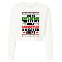 Due To Inflation This Is My Ugly Christmas Sweater Shirt Funny Cropped Pullover Crew