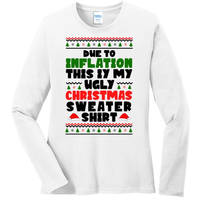 Due To Inflation This Is My Ugly Christmas Sweater Shirt Funny Ladies Long Sleeve Shirt