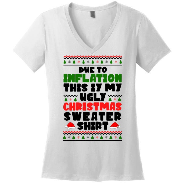 Due To Inflation This Is My Ugly Christmas Sweater Shirt Funny Women's V-Neck T-Shirt