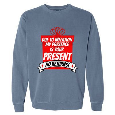 Due To Inflation My Presence Is Your Present Funny Christmas Garment-Dyed Sweatshirt