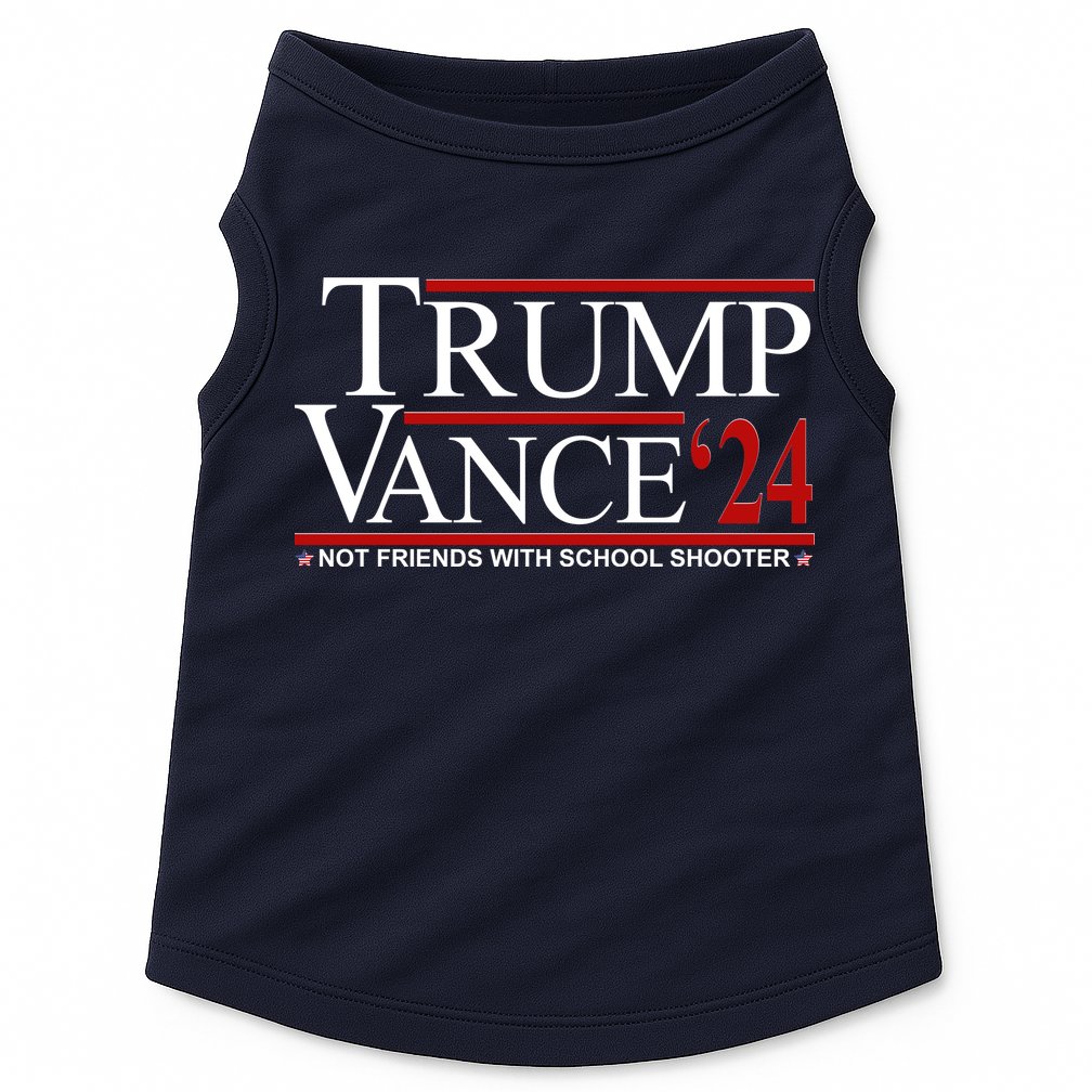 Donald Trump Jd Vance 2024 Not Friends With School Shooters Doggie Tank