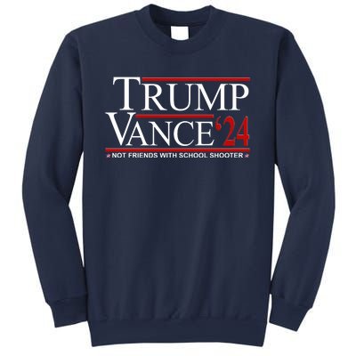 Donald Trump Jd Vance 2024 Not Friends With School Shooters Sweatshirt