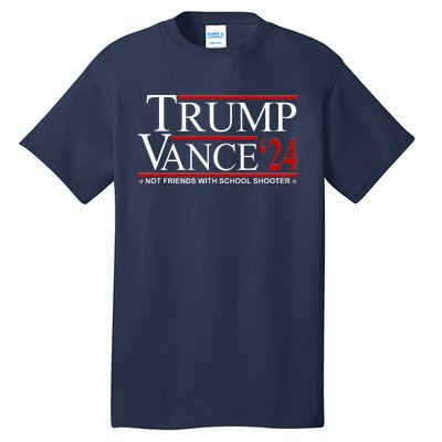 Donald Trump Jd Vance 2024 Not Friends With School Shooters Tall T-Shirt