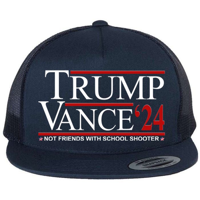 Donald Trump Jd Vance 2024 Not Friends With School Shooters Flat Bill Trucker Hat