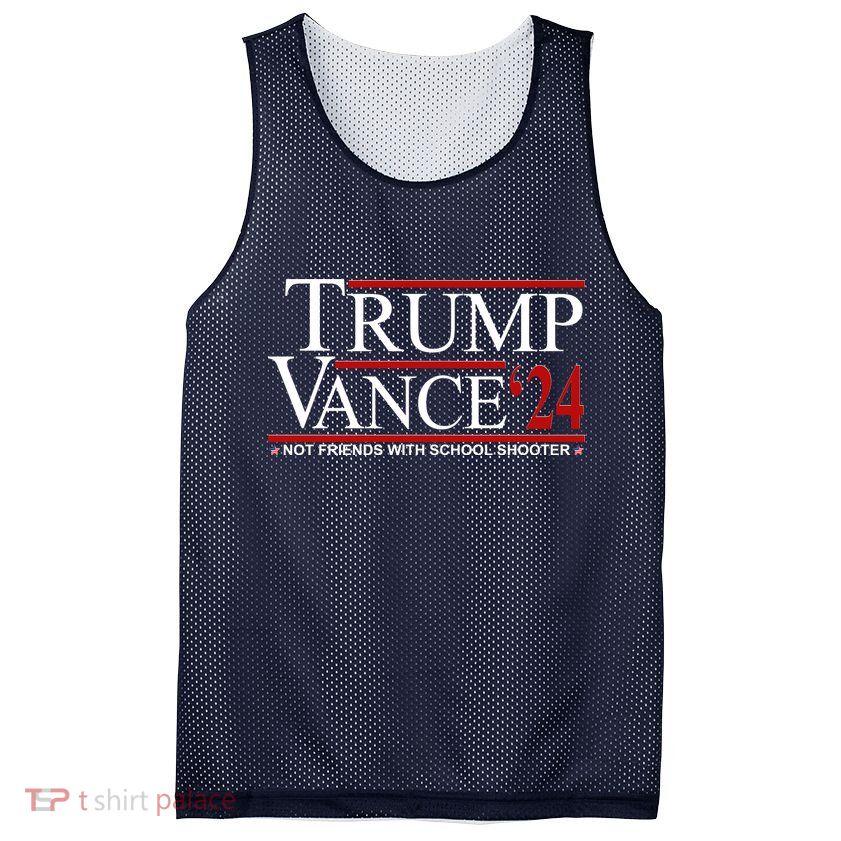 Donald Trump Jd Vance 2024 Not Friends With School Shooters Mesh Reversible Basketball Jersey Tank