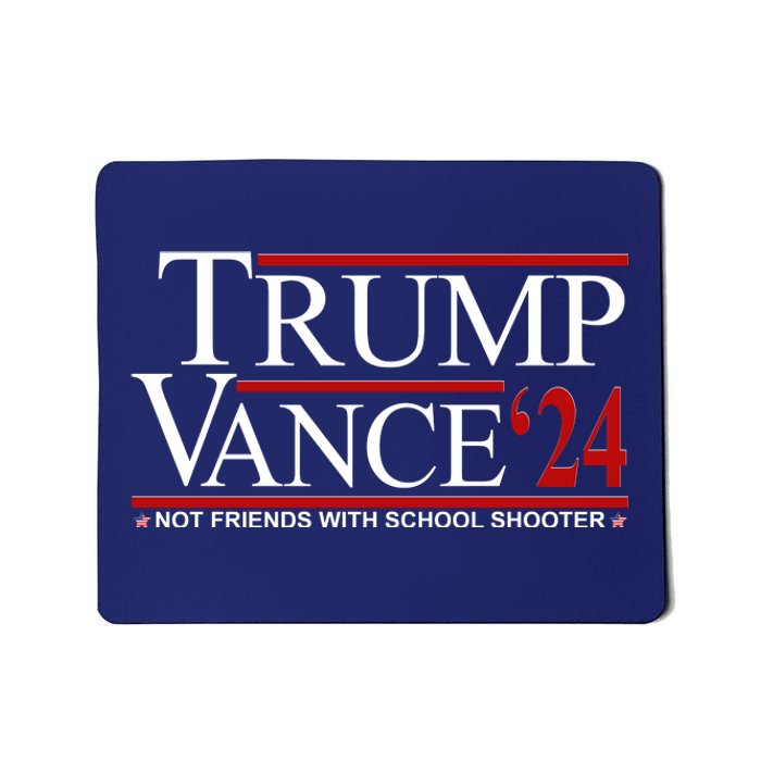 Donald Trump Jd Vance 2024 Not Friends With School Shooters Mousepad