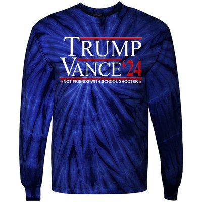 Donald Trump Jd Vance 2024 Not Friends With School Shooters Tie-Dye Long Sleeve Shirt