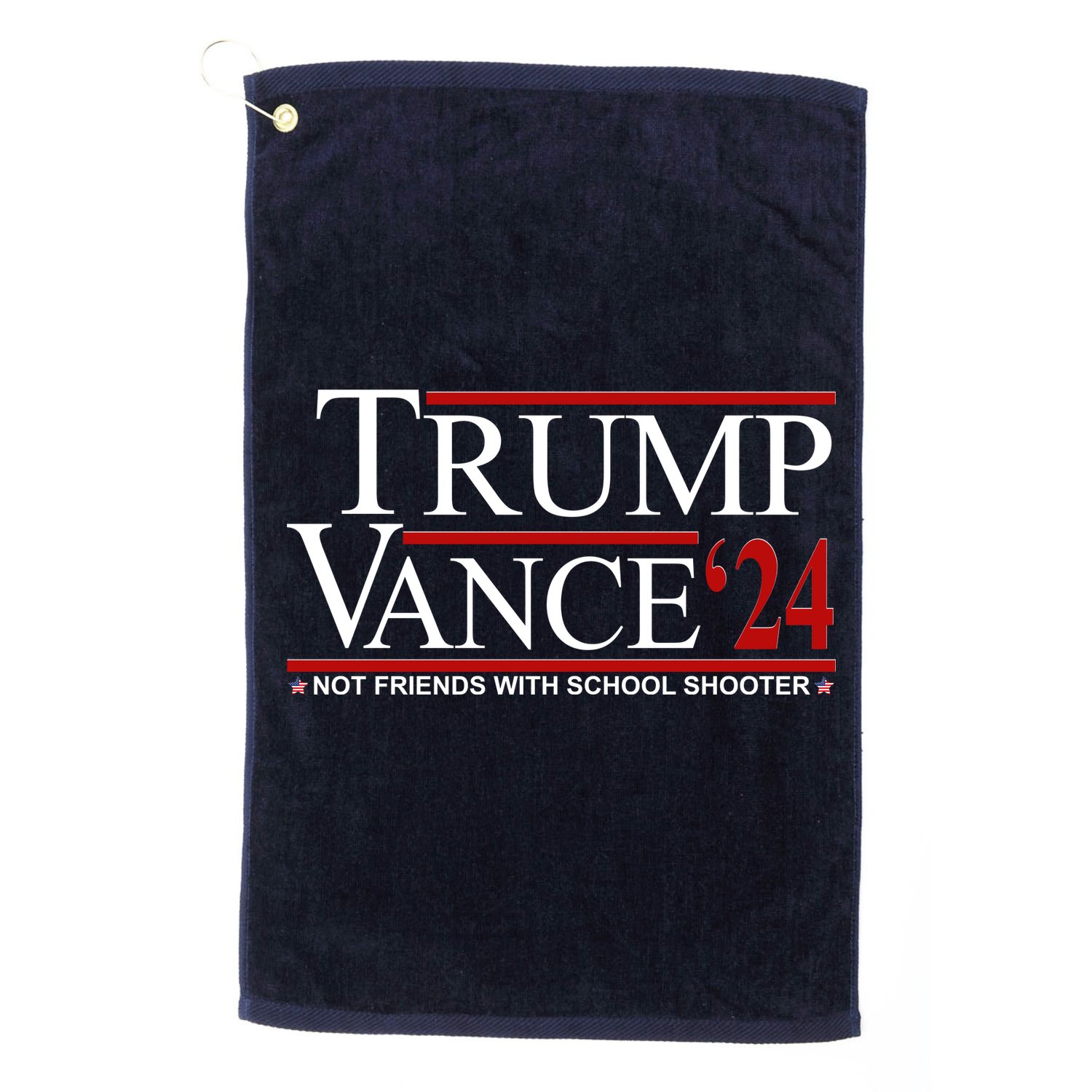 Donald Trump Jd Vance 2024 Not Friends With School Shooters Golf Towel