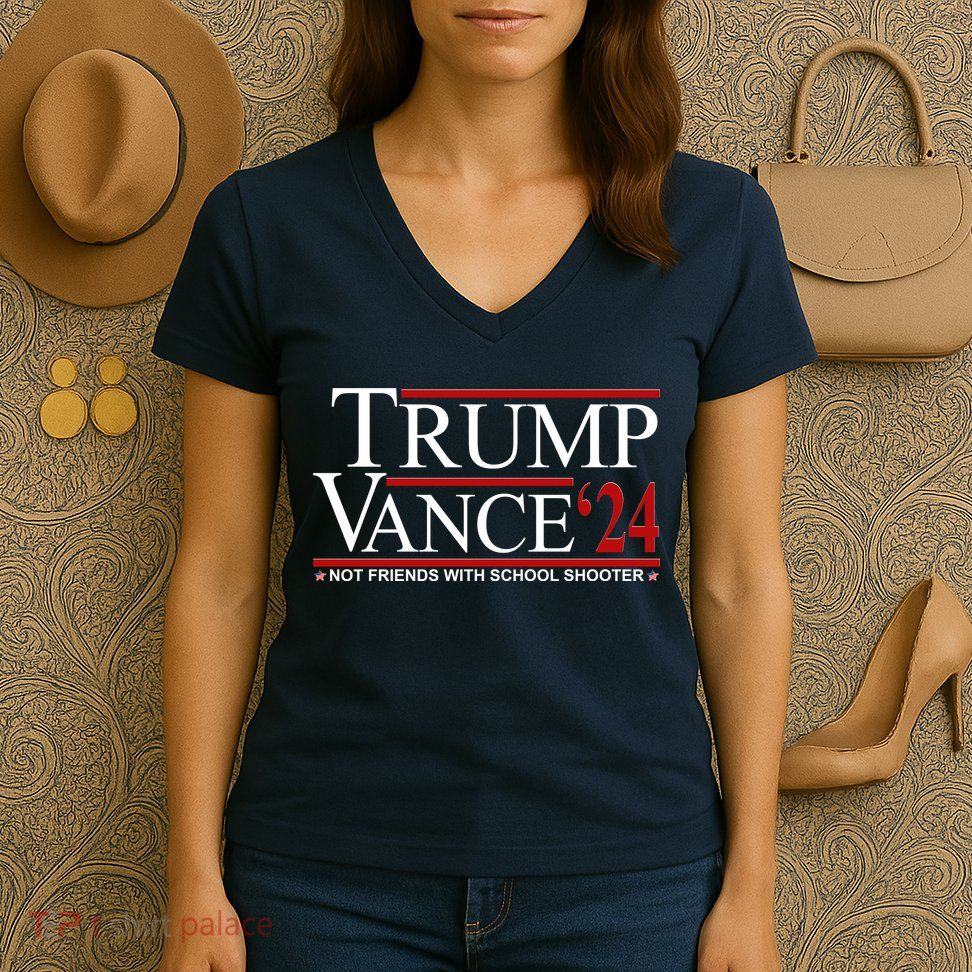 Donald Trump Jd Vance 2024 Not Friends With School Shooters Women's V-Neck T-Shirt