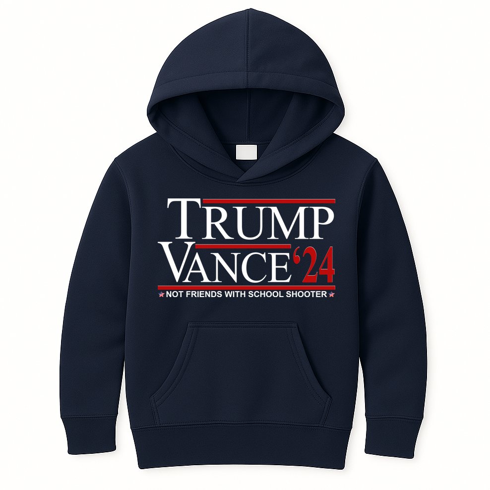 Donald Trump Jd Vance 2024 Not Friends With School Shooters Kids Hoodie