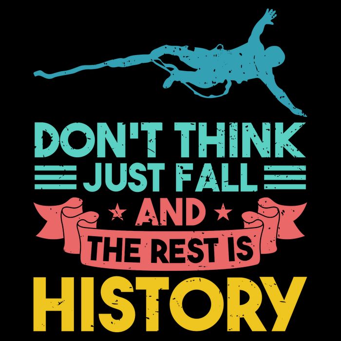 DonT Think Just Fall And The Rest Is History Flat Bill Trucker Hat