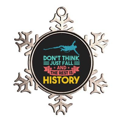 DonT Think Just Fall And The Rest Is History Metallic Star Ornament