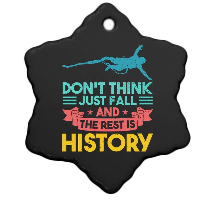 DonT Think Just Fall And The Rest Is History Ceramic Star Ornament