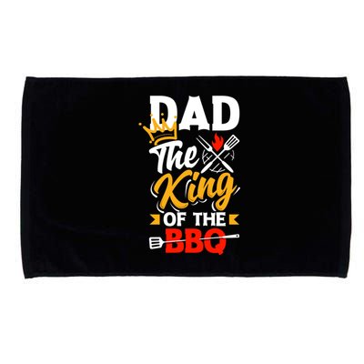 Dad The King Of The Bbq Father's Day Grill Gift Microfiber Hand Towel