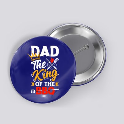 Dad The King Of The Bbq Father's Day Grill Gift Button