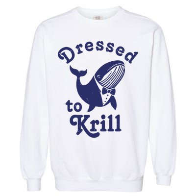 Dressed To Krill Funny Killer Whale Garment-Dyed Sweatshirt