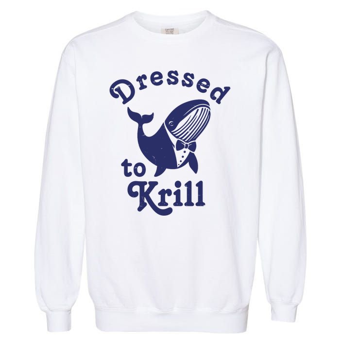 Dressed To Krill Funny Killer Whale Garment-Dyed Sweatshirt