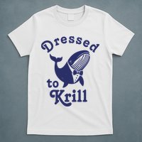 Dressed To Krill Funny Killer Whale T-Shirt