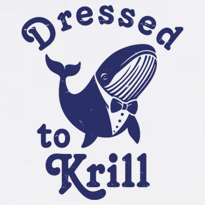 Dressed To Krill Funny Killer Whale T-Shirt