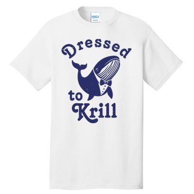 Dressed To Krill Funny Killer Whale Tall T-Shirt