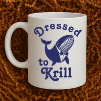 Dressed To Krill Funny Killer Whale Mug