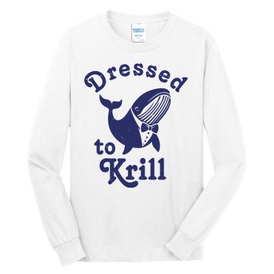 Dressed To Krill Funny Killer Whale Tall Long Sleeve T-Shirt