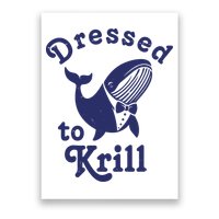 Dressed To Krill Funny Killer Whale Poster