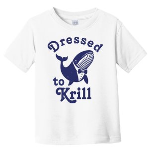 Dressed To Krill Funny Killer Whale Toddler T-Shirt