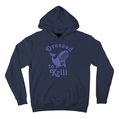 Dressed To Krill Whale Funny Hoodie