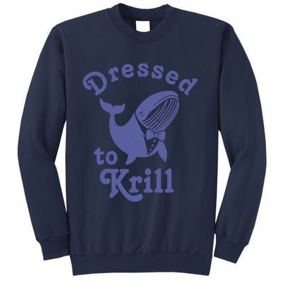 Dressed To Krill Whale Funny Sweatshirt