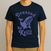 Dressed To Krill Whale Funny T-Shirt