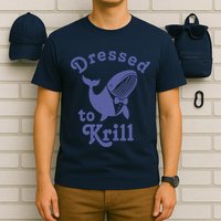 Dressed To Krill Whale Funny T-Shirt