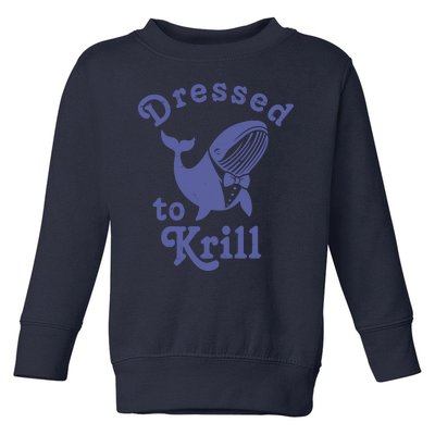 Dressed To Krill Whale Funny Toddler Sweatshirt