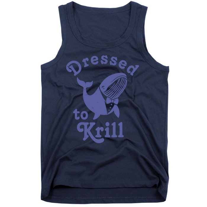 Dressed To Krill Whale Funny Tank Top