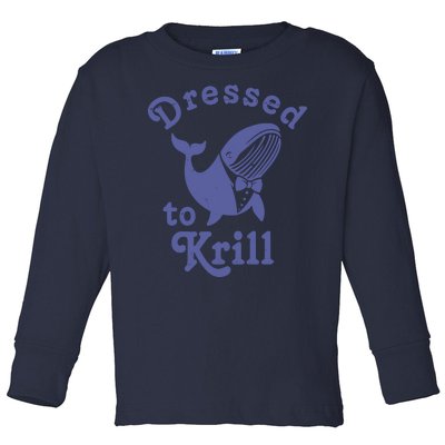 Dressed To Krill Whale Funny Toddler Long Sleeve Shirt