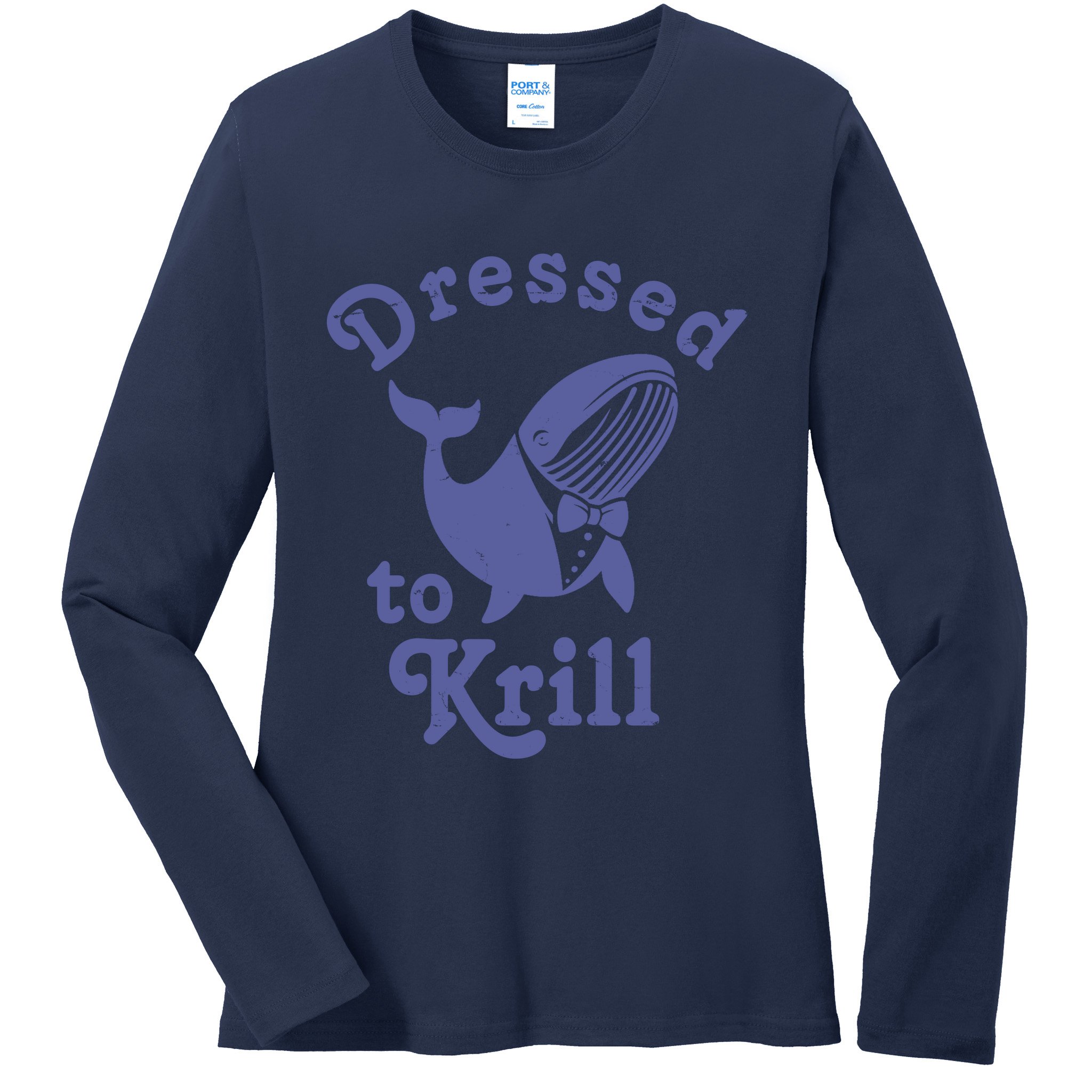 Dressed To Krill Whale Funny Ladies Long Sleeve Shirt