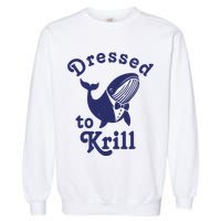 Dressed To Krill Whale Funny Garment-Dyed Sweatshirt