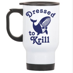 Dressed To Krill Whale Funny Stainless Steel Travel Mug