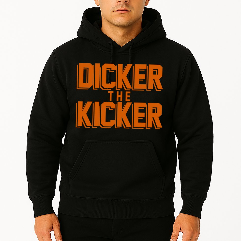 Dicker The Kicker Hoodie