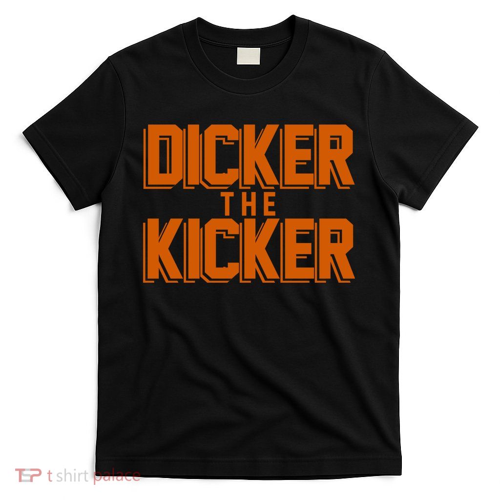 Dicker The Kicker T-Shirt