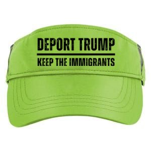 Deport Trump Keep The Immigrants Adult Drive Performance Visor