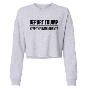 Deport Trump Keep The Immigrants Cropped Pullover Crew