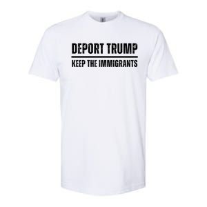 Deport Trump Keep The Immigrants Softstyle CVC T-Shirt