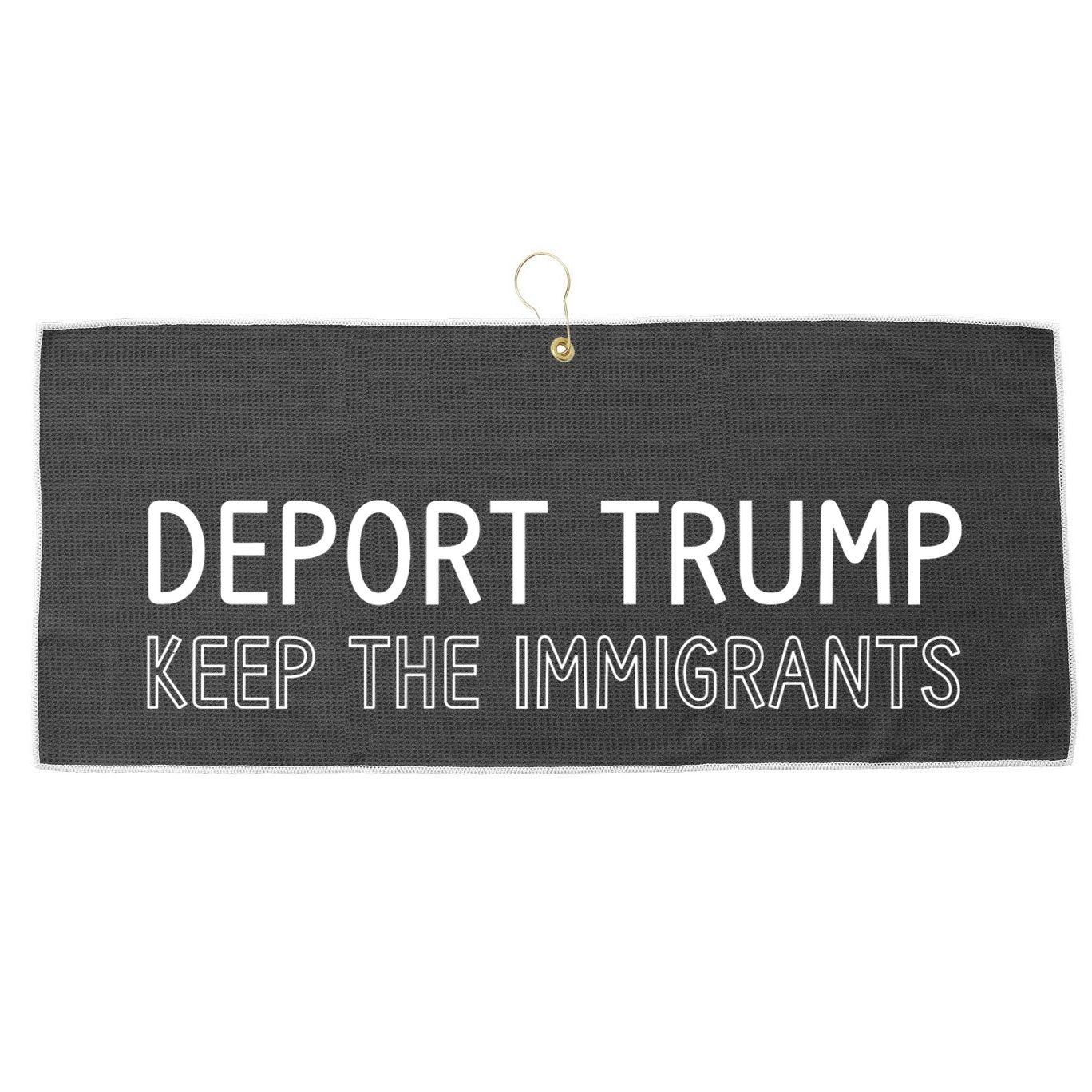 Deport Trump Keep The Immigrants Large Microfiber Waffle Golf Towel