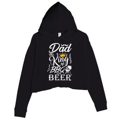 Dad The King Of Bbq And Beer Fathers Day Gift Crop Fleece Hoodie