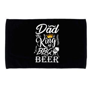 Dad The King Of Bbq And Beer Fathers Day Gift Microfiber Hand Towel